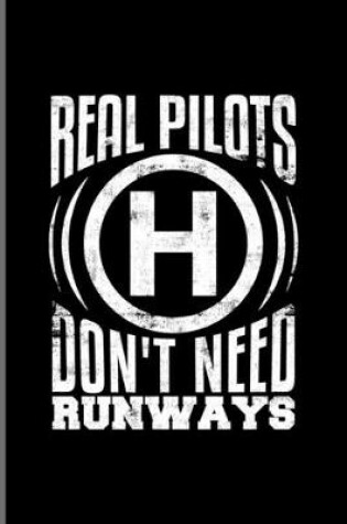 Cover of Real Pilots Don't Need Runways