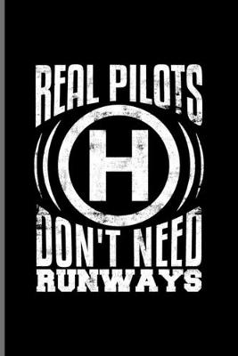 Book cover for Real Pilots Don't Need Runways