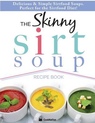 Book cover for The Skinny Sirtfood Soup Recipe Book