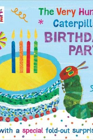 Cover of The Very Hungry Caterpillar's Birthday Party