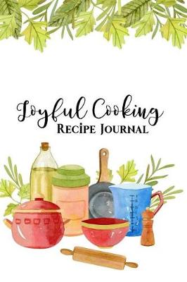 Book cover for Joyful Cooking Recipe Journal