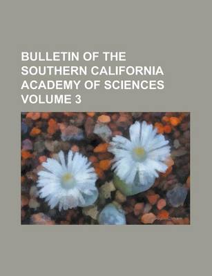 Book cover for Bulletin of the Southern California Academy of Sciences Volume 3