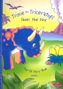 Book cover for Trixie the Triceratops Saves the Day