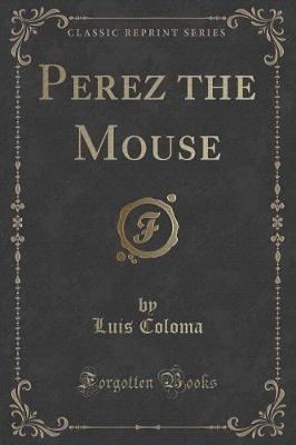 Book cover for Perez the Mouse (Classic Reprint)