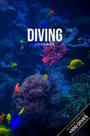 Cover of Scuba Diving Log Book Dive Diver Jourgnal Notebook Diary - Tropical Deep Sea