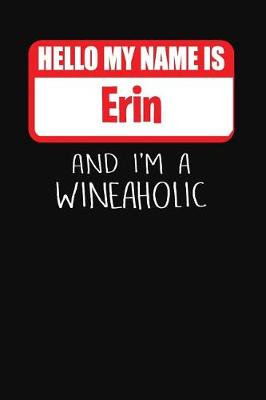 Book cover for Hello My Name Is Erin and I'm a Wineaholic