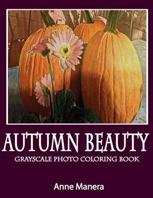 Book cover for Autumn Beauty Grayscale Photo Coloring Book