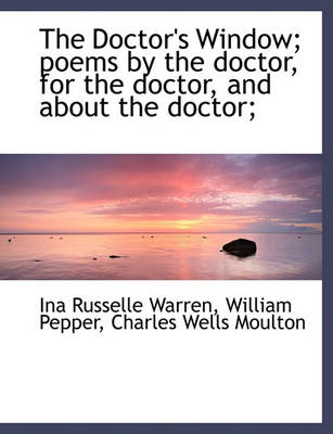 Book cover for The Doctor's Window; Poems by the Doctor, for the Doctor, and about the Doctor;