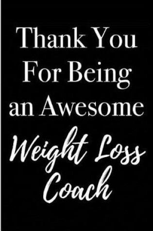 Cover of Thank You For Being an Awesome Weight Loss Coach