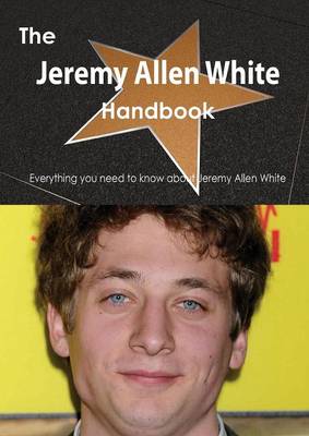 Book cover for The Jeremy Allen White Handbook - Everything You Need to Know about Jeremy Allen White