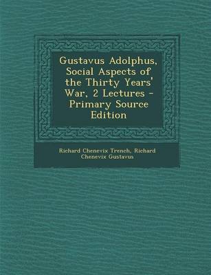 Book cover for Gustavus Adolphus, Social Aspects of the Thirty Years' War, 2 Lectures - Primary Source Edition