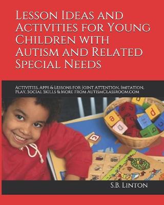 Book cover for Lesson Ideas and Activities for Young Children with Autism and Related Special Needs