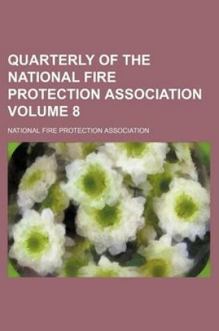 Cover of Quarterly of the National Fire Protection Association Volume 8