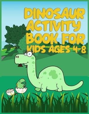 Book cover for Dinosaur Activity Book for Kids Ages 4-8