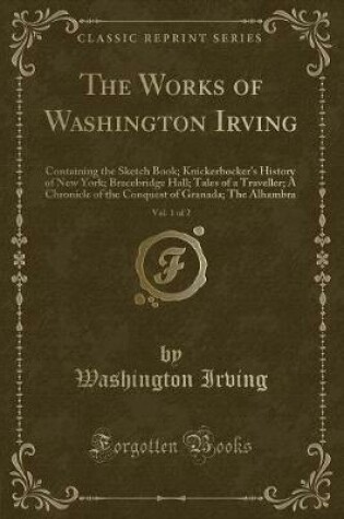 Cover of The Works of Washington Irving, Vol. 1 of 2