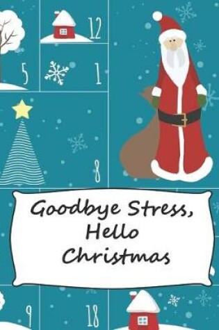 Cover of Goodbye Stress, Hello Christmas