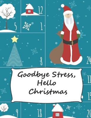 Book cover for Goodbye Stress, Hello Christmas