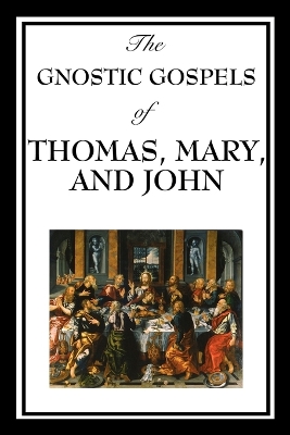 Book cover for The Gnostic Gospels of Thomas, Mary, and John