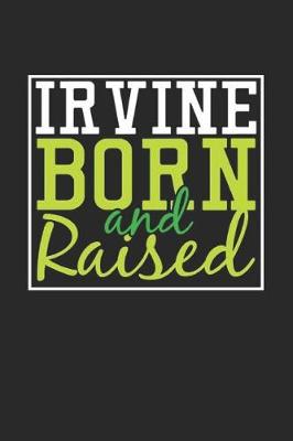 Book cover for Irvine Born And Raised