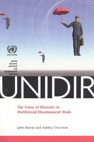 Cover of The Value of Diversity in Multilateral Disarmament Work