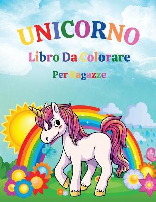 Book cover for Unicorno - Libro Da Colorare Per Ragazze