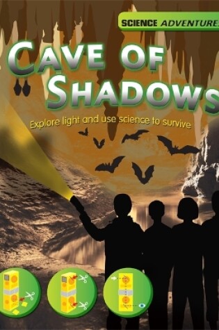 Cover of The Cave of Shadows - Explore light and use science to survive