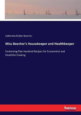 Book cover for Miss Beecher's Housekeeper and Healthkeeper