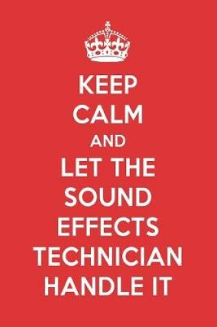 Cover of Keep Calm and Let the Sound Effects Technician Handle It