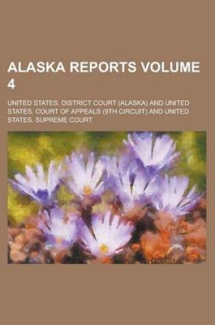 Cover of Alaska Reports Volume 4