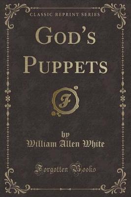 Book cover for God's Puppets (Classic Reprint)