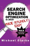 Book cover for Search Engine Optimization in 2019 Made (Stupidly) Easy