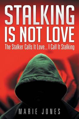 Book cover for Stalking Is Not Love