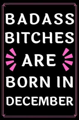 Book cover for Badass Bitches Are Born In December