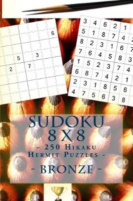 Book cover for Sudoku 8 x 8 - 250 Hikaku Hermit Puzzles - Bronze