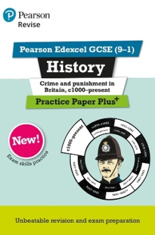 Cover of Pearson REVISE Edexcel GCSE History Crime and Punishment in Britain, c1000-Present Practice Paper Plus - 2023 and 2024 exams