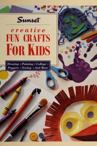 Cover of Sunset Creative Fun Crafts for Kids