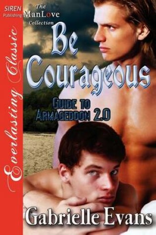 Cover of Be Courageous [Guide to Armageddon 2.0] (Siren Publishing Everlasting Classic Manlove)
