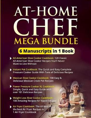 Book cover for At-Home Chef Mega Bundle - 6 Manuscripts in 1 Book