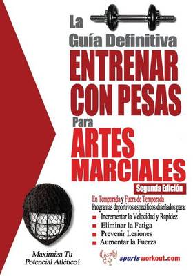 Book cover for La guia definitiva - Entrenar con pesas para artes marciales
