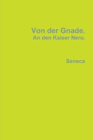 Cover of Von Der Gnade. An Den Kaiser Nero.