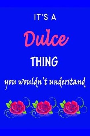 Cover of It's A Dulce Thing You Wouldn't Understand