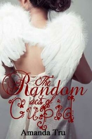 Cover of The Random Acts of Cupid