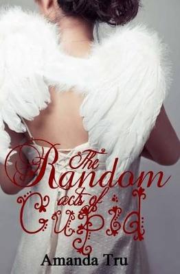 Book cover for The Random Acts of Cupid