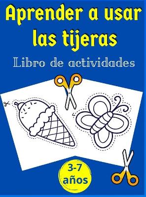 Book cover for Aprender a usar las tijeras- libro de actividades