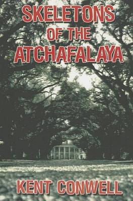 Cover of Skeletons of the Atchafalaya