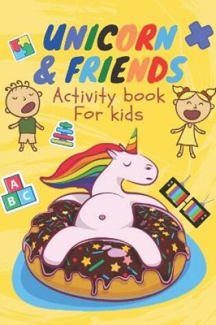 Cover of Unicorn & friends Activity Book for Kids
