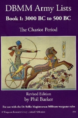 Cover of DBMM Army Lists Book 1: The Chariot Period 3000 BC to 500 BC