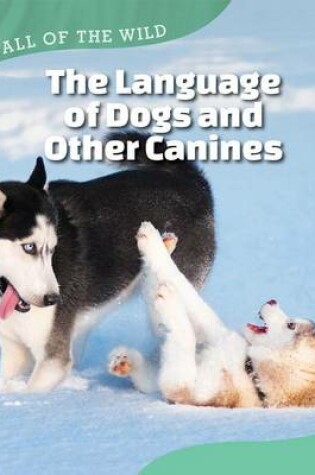 Cover of The Language of Dogs and Other Canines