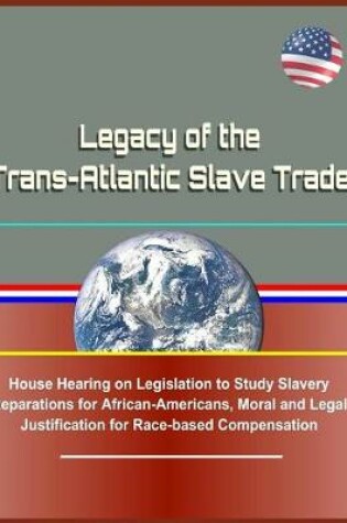 Cover of Legacy of the Trans-Atlantic Slave Trade