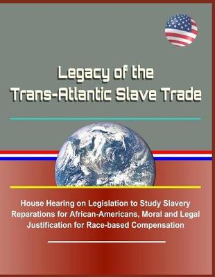 Book cover for Legacy of the Trans-Atlantic Slave Trade